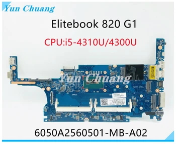 731066-001 731066-601 Para HP EliteBook 820 G1 Laptop placa-Mãe Com i5-4300U/4310U CPU 6050A2560501-MB-A02 100% Testado