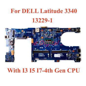Para DELL Latitude 3340 Laptop placa-mãe 13229-1 com I3 I5 I7-4ª Geração da CPU de 100% Totalmente Testada de Trabalho