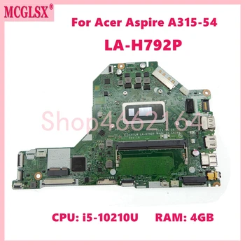 LA-H792P Com CPU:i5-10210U RAM:4 GB Notebook placa-mãe Para Acer Aspire A315-54 Laptop placa Mãe 100% Testada OK