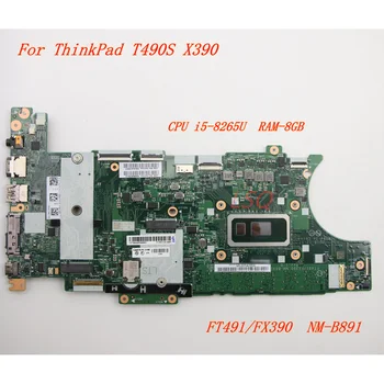 Para Lenovo ThinkPad T490S X390 laptop placa-mãe CPU i5-8265U RAM-8GB FT491/FX390 NM-B891 01HX898 01HX900 01HX899 5B20W72884