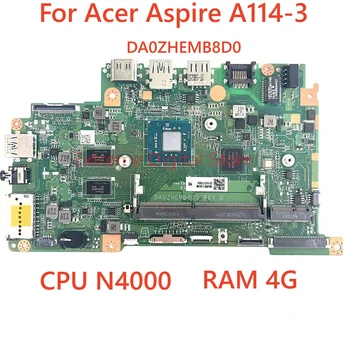 Para ACER Aspre A114-3 laptop placa-mãe DA0ZHEMB8D0 com CPU N4000 4G de RAM DDR4 100% Totalmente Testada de Trabalho