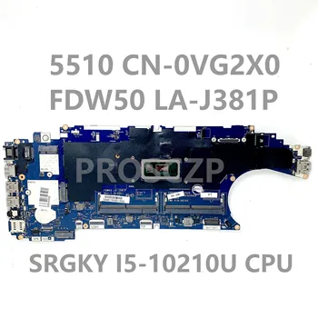 CN-0VG2X0 0VG2X0 VG2X0 Com SRGKY I5-10210U de CPU e a placa principal Para a DELL 5510 Laptop placa-Mãe FDW50 LA-J381P 100% Funcionando Bem